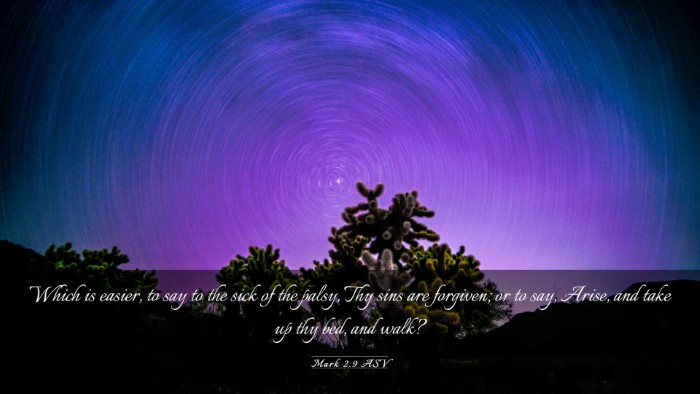 Picture 03 - Mark 2:9 ASV Desktop Wallpaper - Which is easier, to say to the sick of the palsy, - Desktop Bible Verse Wallpaper