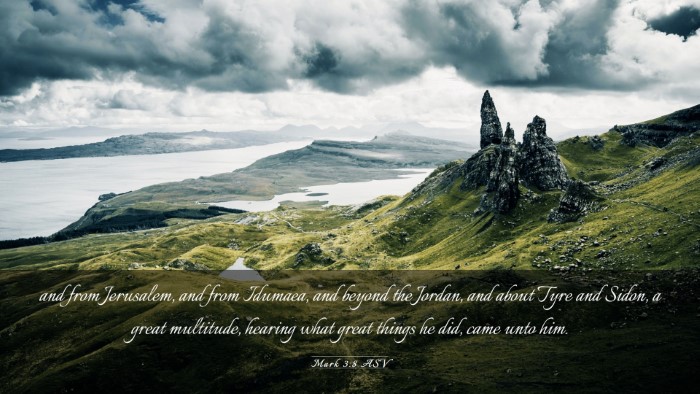 Picture 03 - Mark 3:8 ASV Desktop Wallpaper - and from Jerusalem, and from Idumaea, and beyond - Desktop Bible Verse Wallpaper