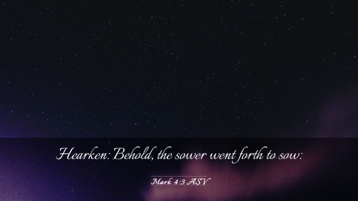 Picture 03 - Mark 4:3 ASV Desktop Wallpaper - Hearken: Behold, the sower went forth to - Desktop Bible Verse Wallpaper