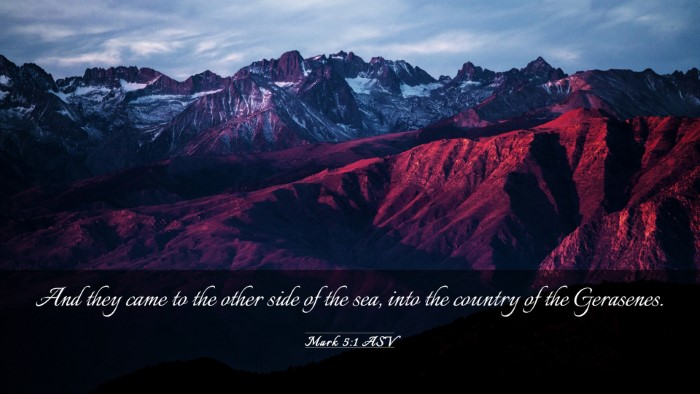 Picture 03 - Mark 5:1 ASV Desktop Wallpaper - And they came to the other side of the sea, into - Desktop Bible Verse Wallpaper