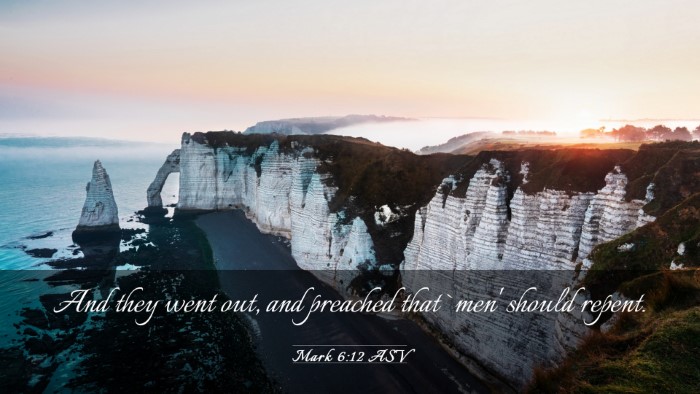 Picture 03 - Mark 6:12 ASV Desktop Wallpaper - And they went out, and preached that `men' should - Desktop Bible Verse Wallpaper
