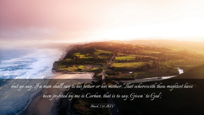 Picture 03 - Mark 7:11 ASV Desktop Wallpaper - but ye say, If a man shall say to his father or - Desktop Bible Verse Wallpaper