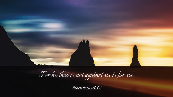 Picture 03 - Mark 9:40 ASV Desktop Wallpaper - For he that is not against us is for - Desktop Bible Verse Wallpaper