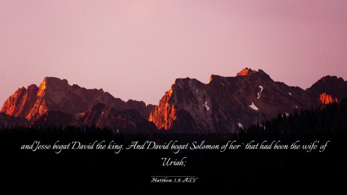 Picture 03 - Matthew 1:6 ASV Desktop Wallpaper - and Jesse begat David the king. And David begat - Desktop Bible Verse Wallpaper