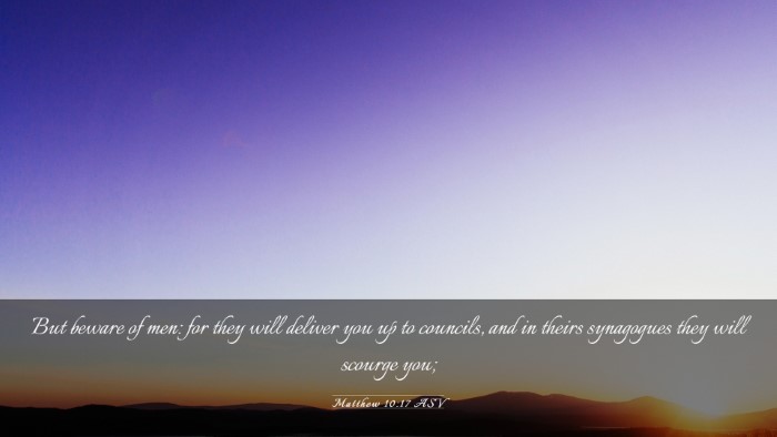 Picture 03 - Matthew 10:17 ASV Desktop Wallpaper - But beware of men: for they will deliver you up - Desktop Bible Verse Wallpaper