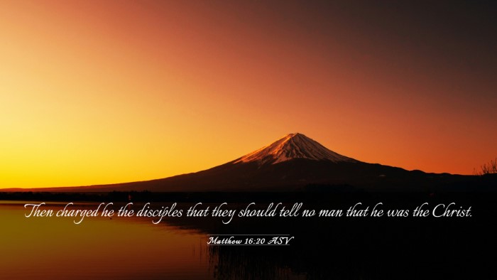 Picture 03 - Matthew 16:20 ASV Desktop Wallpaper - Then charged he the disciples that they should - Desktop Bible Verse Wallpaper