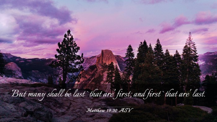 Picture 03 - Matthew 19:30 ASV Desktop Wallpaper - But many shall be last `that are' first; and - Desktop Bible Verse Wallpaper