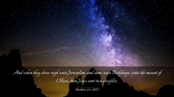 Picture 03 - Matthew 21:1 ASV Desktop Wallpaper - And when they drew nigh unto Jerusalem, and came - Desktop Bible Verse Wallpaper