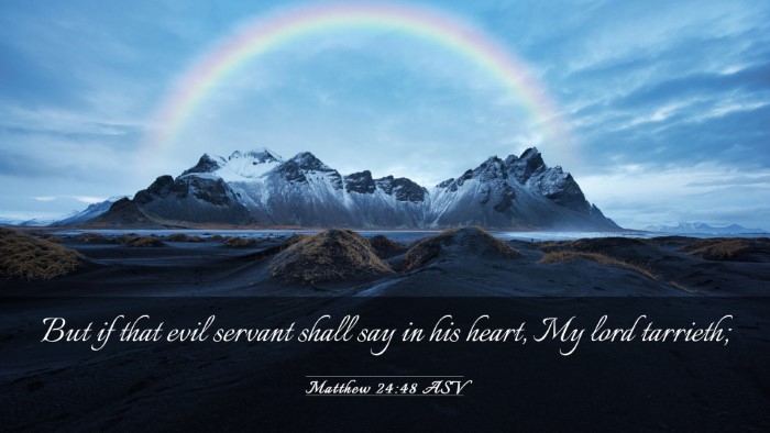 Picture 03 - Matthew 24:48 ASV Desktop Wallpaper - But if that evil servant shall say in his heart, - Desktop Bible Verse Wallpaper
