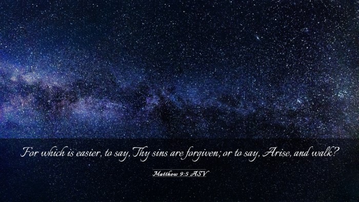 Picture 03 - Matthew 9:5 ASV Desktop Wallpaper - For which is easier, to say, Thy sins are - Desktop Bible Verse Wallpaper