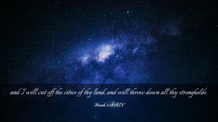 Picture 03 - Micah 5:11 ASV Desktop Wallpaper - and I will cut off the cities of thy land, and - Desktop Bible Verse Wallpaper