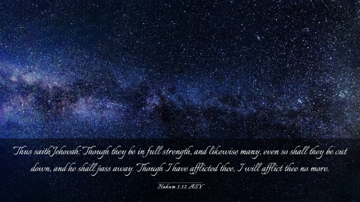 Picture 03 - Nahum 1:12 ASV Desktop Wallpaper - Thus saith Jehovah: Though they be in full - Desktop Bible Verse Wallpaper