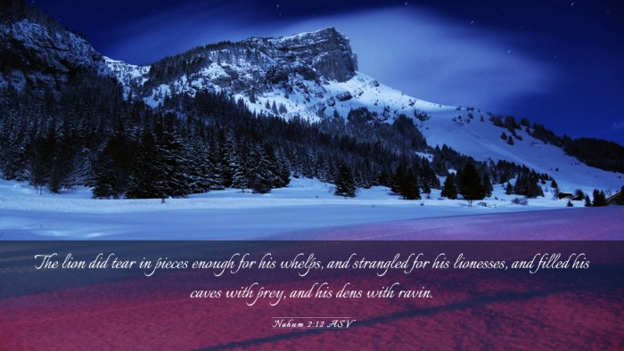 Picture 03 - Nahum 2:12 ASV Desktop Wallpaper - The lion did tear in pieces enough for his - Desktop Bible Verse Wallpaper