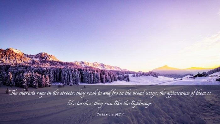 Picture 03 - Nahum 2:4 ASV Desktop Wallpaper - The chariots rage in the streets; they rush to - Desktop Bible Verse Wallpaper
