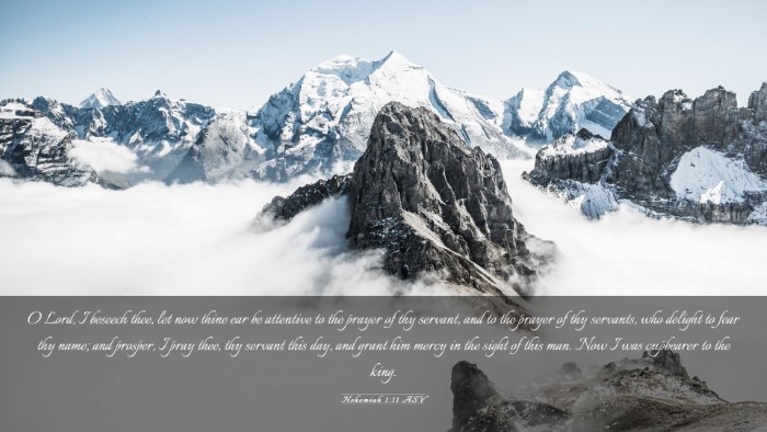 Picture 03 - Nehemiah 1:11 ASV Desktop Wallpaper - O Lord, I beseech thee, let now thine ear be - Desktop Bible Verse Wallpaper