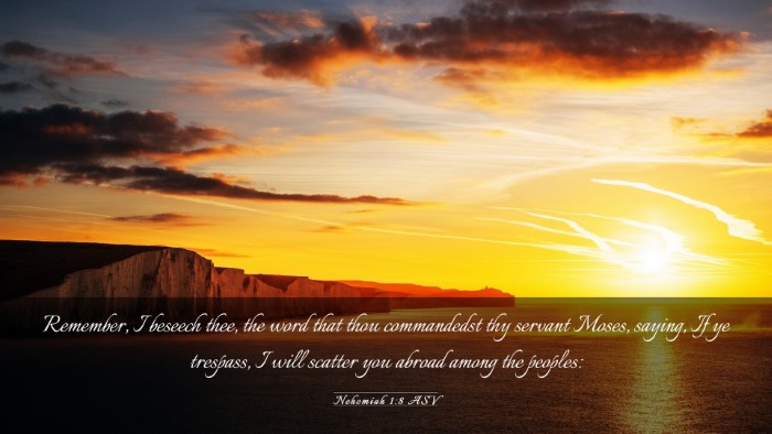 Picture 03 - Nehemiah 1:8 ASV Desktop Wallpaper - Remember, I beseech thee, the word that thou - Desktop Bible Verse Wallpaper