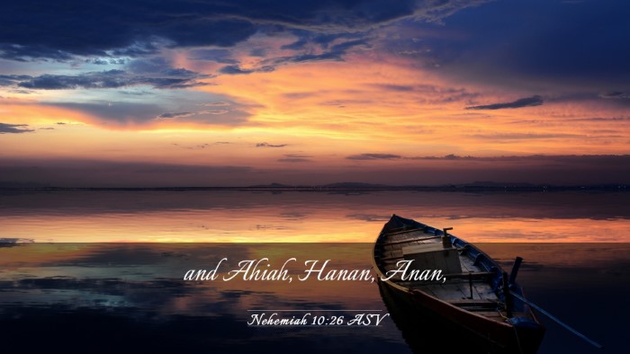 Picture 03 - Nehemiah 10:26 ASV Desktop Wallpaper - and Ahiah, Hanan, - Desktop Bible Verse Wallpaper