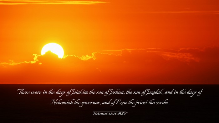 Picture 03 - Nehemiah 12:26 ASV Desktop Wallpaper - These were in the days of Joiakim the son of - Desktop Bible Verse Wallpaper