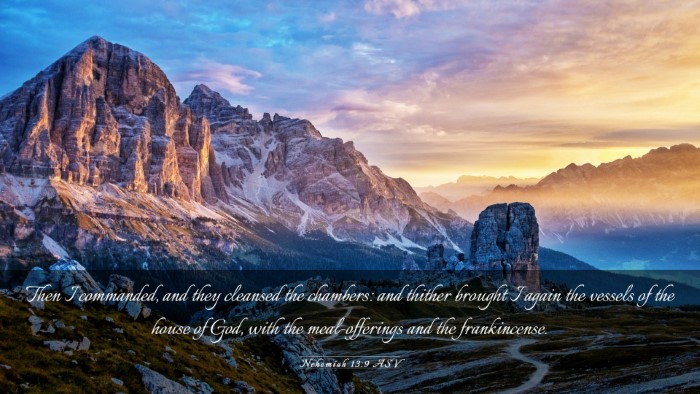 Picture 03 - Nehemiah 13:9 ASV Desktop Wallpaper - Then I commanded, and they cleansed the chambers: - Desktop Bible Verse Wallpaper