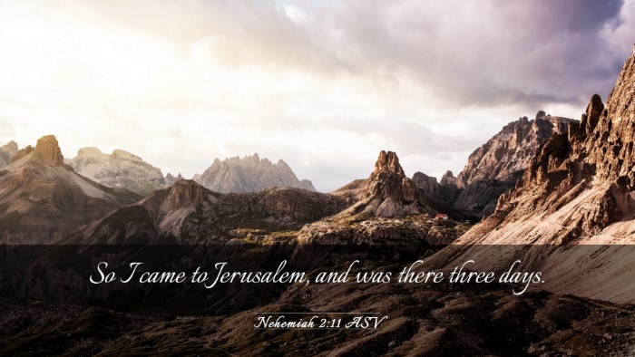 Picture 03 - Nehemiah 2:11 ASV Desktop Wallpaper - So I came to Jerusalem, and was there three - Desktop Bible Verse Wallpaper