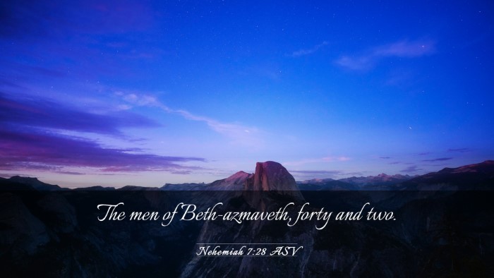 Picture 03 - Nehemiah 7:28 ASV Desktop Wallpaper - The men of Beth-azmaveth, forty and - Desktop Bible Verse Wallpaper