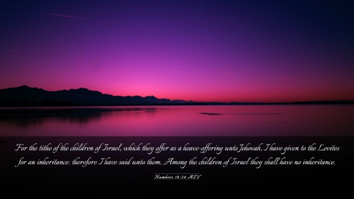 Picture 03 - Numbers 18:24 ASV Desktop Wallpaper - For the tithe of the children of Israel, which - Desktop Bible Verse Wallpaper
