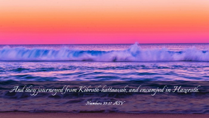 Picture 03 - Numbers 33:17 ASV Desktop Wallpaper - And they journeyed from Kibroth-hattaavah, and - Desktop Bible Verse Wallpaper