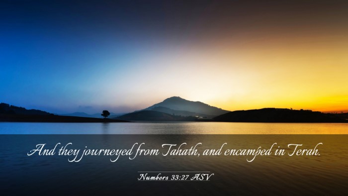 Picture 03 - Numbers 33:27 ASV Desktop Wallpaper - And they journeyed from Tahath, and encamped in - Desktop Bible Verse Wallpaper
