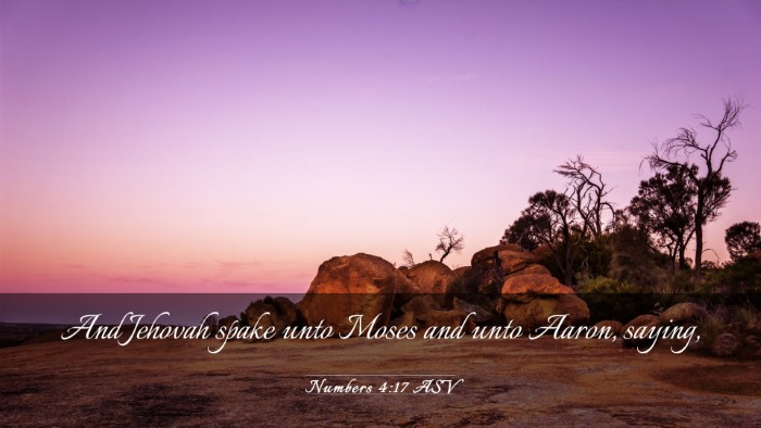 Picture 03 - Numbers 4:17 ASV Desktop Wallpaper - And Jehovah spake unto Moses and unto Aaron, - Desktop Bible Verse Wallpaper
