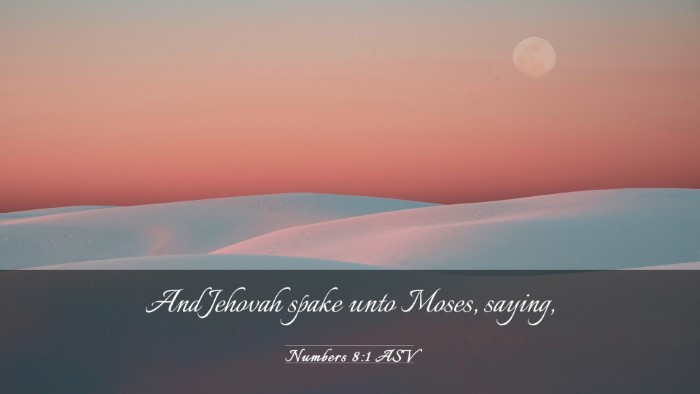 Picture 03 - Numbers 8:1 ASV Desktop Wallpaper - And Jehovah spake unto Moses, - Desktop Bible Verse Wallpaper