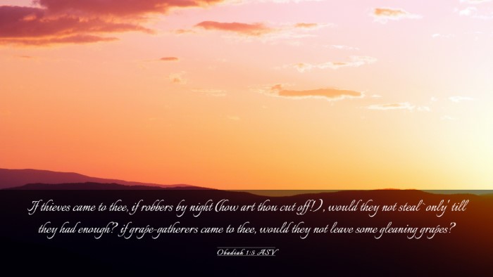 Picture 03 - Obadiah 1:5 ASV Desktop Wallpaper - If thieves came to thee, if robbers by night (how - Desktop Bible Verse Wallpaper