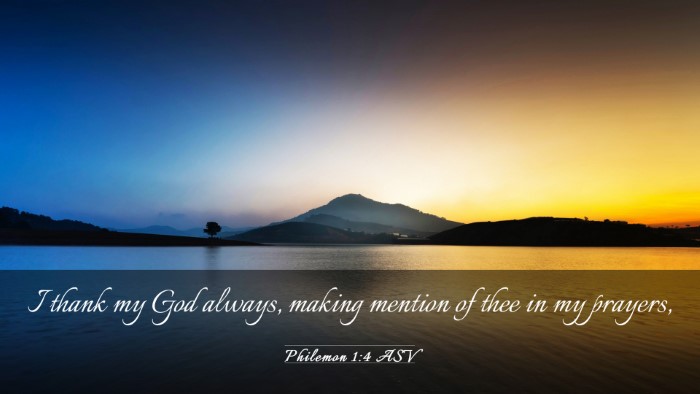 Picture 03 - Philemon 1:4 ASV Desktop Wallpaper - I thank my God always, making mention of thee in - Desktop Bible Verse Wallpaper
