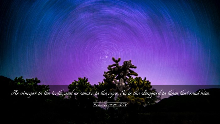 Picture 03 - Proverbs 10:26 ASV Desktop Wallpaper - As vinegar to the teeth, and as smoke to the - Desktop Bible Verse Wallpaper