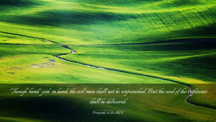 Picture 03 - Proverbs 11:21 ASV Desktop Wallpaper - `Though' hand `join' in hand, the evil man shall - Desktop Bible Verse Wallpaper