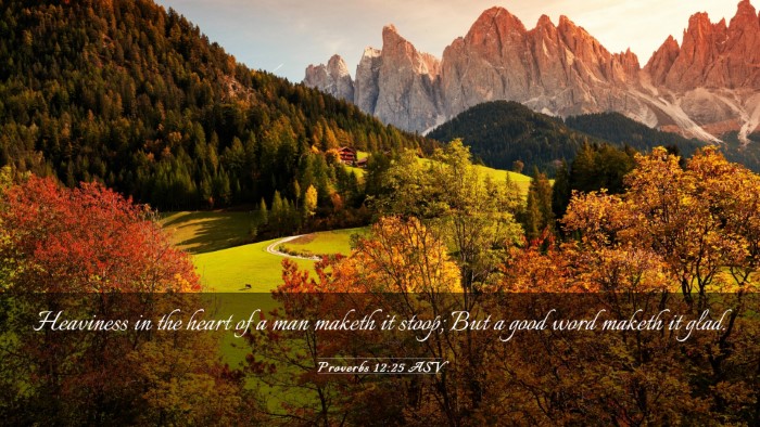 Picture 03 - Proverbs 12:25 ASV Desktop Wallpaper - Heaviness in the heart of a man maketh it stoop; - Desktop Bible Verse Wallpaper