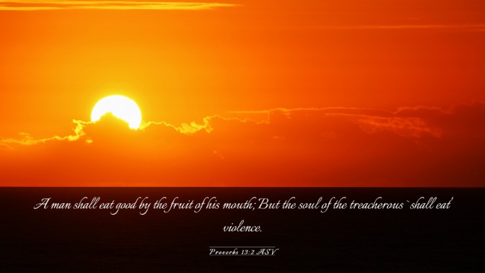 Picture 03 - Proverbs 13:2 ASV Desktop Wallpaper - A man shall eat good by the fruit of his mouth; - Desktop Bible Verse Wallpaper