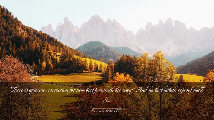 Picture 03 - Proverbs 15:10 ASV Desktop Wallpaper - There is grievous correction for him that - Desktop Bible Verse Wallpaper