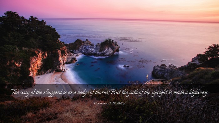 Picture 03 - Proverbs 15:19 ASV Desktop Wallpaper - The way of the sluggard is as a hedge of thorns; - Desktop Bible Verse Wallpaper