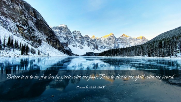 Picture 03 - Proverbs 16:19 ASV Desktop Wallpaper - Better it is to be of a lowly spirit with the - Desktop Bible Verse Wallpaper