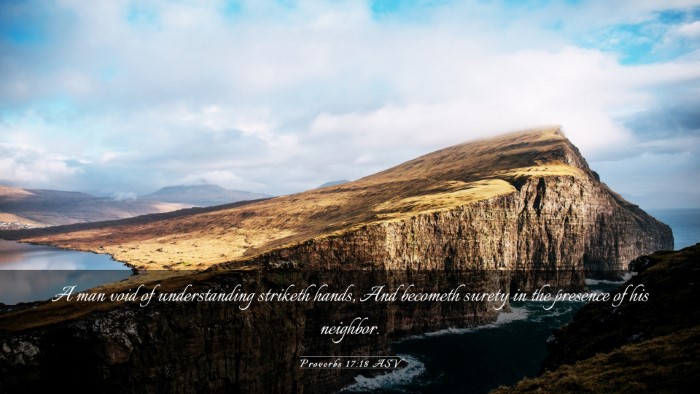Picture 03 - Proverbs 17:18 ASV Desktop Wallpaper - A man void of understanding striketh hands, And - Desktop Bible Verse Wallpaper