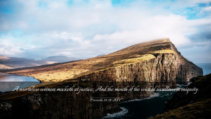 Picture 03 - Proverbs 19:28 ASV Desktop Wallpaper - A worthless witness mocketh at justice; And the - Desktop Bible Verse Wallpaper