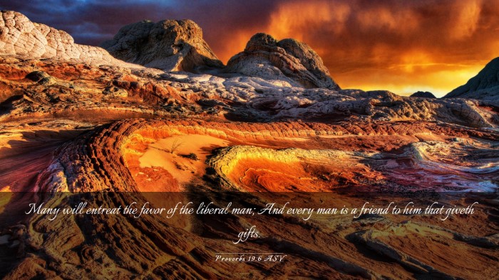 Picture 03 - Proverbs 19:6 ASV Desktop Wallpaper - Many will entreat the favor of the liberal man; - Desktop Bible Verse Wallpaper