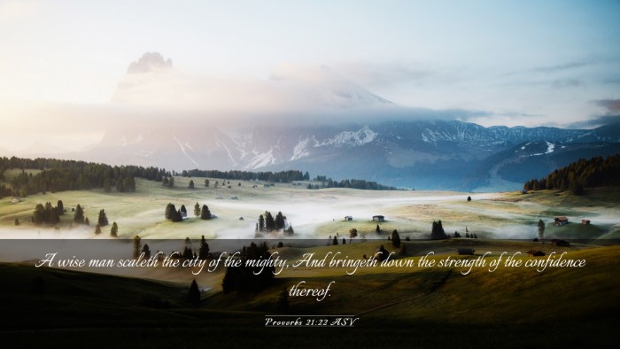 Picture 03 - Proverbs 21:22 ASV Desktop Wallpaper - A wise man scaleth the city of the mighty, And - Desktop Bible Verse Wallpaper