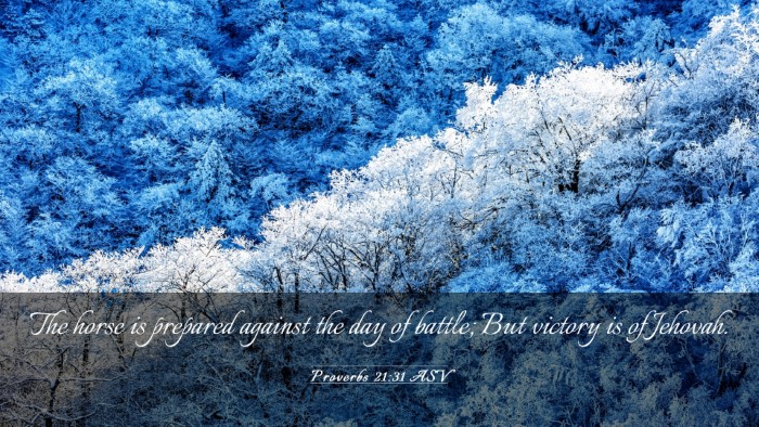 Picture 03 - Proverbs 21:31 ASV Desktop Wallpaper - The horse is prepared against the day of battle; - Desktop Bible Verse Wallpaper