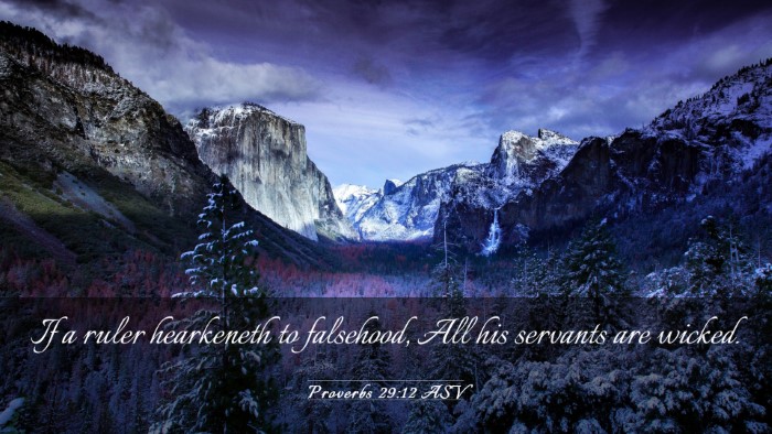 Picture 03 - Proverbs 29:12 ASV Desktop Wallpaper - If a ruler hearkeneth to falsehood, All his - Desktop Bible Verse Wallpaper