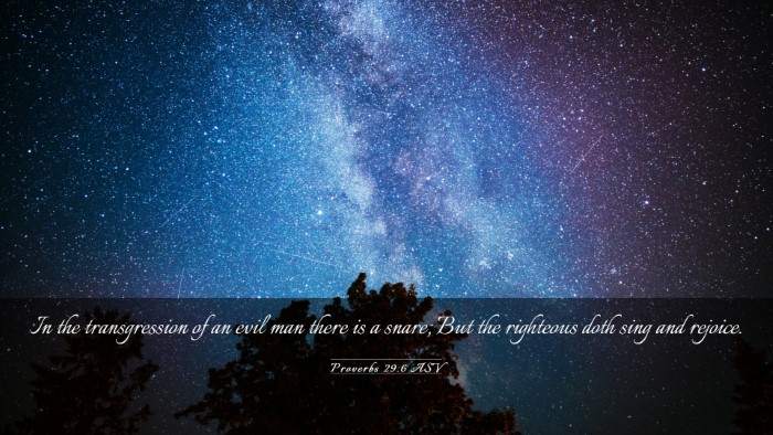 Picture 03 - Proverbs 29:6 ASV Desktop Wallpaper - In the transgression of an evil man there is a - Desktop Bible Verse Wallpaper