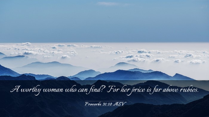 Picture 03 - Proverbs 31:10 ASV Desktop Wallpaper - A worthy woman who can find? For her price is far - Desktop Bible Verse Wallpaper
