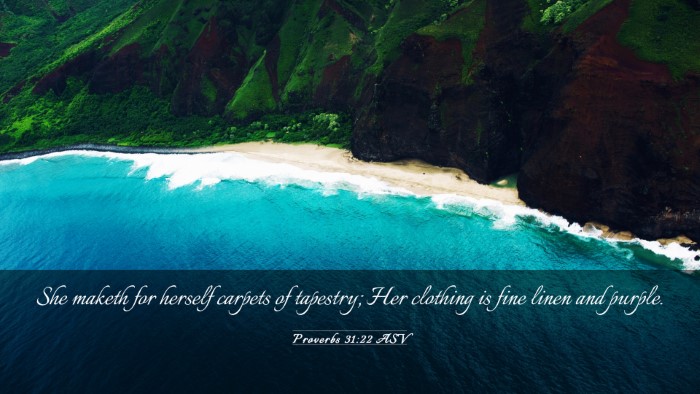 Picture 03 - Proverbs 31:22 ASV Desktop Wallpaper - She maketh for herself carpets of tapestry; Her - Desktop Bible Verse Wallpaper