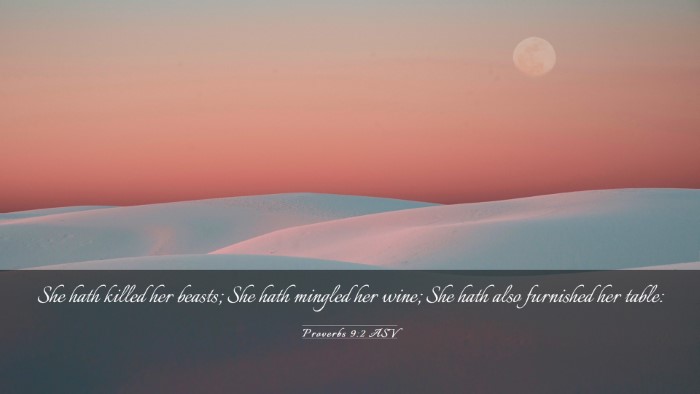 Picture 03 - Proverbs 9:2 ASV Desktop Wallpaper - She hath killed her beasts; She hath mingled her - Desktop Bible Verse Wallpaper