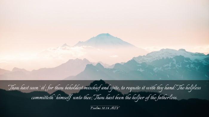 Picture 03 - Psalms 10:14 ASV Desktop Wallpaper - Thou hast seen `it'; for thou beholdest mischief - Desktop Bible Verse Wallpaper